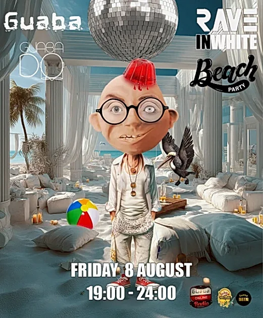 Friday 8th August - RAVE in White with Guaba DO